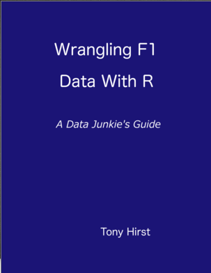 Wrangling F1 Data With R book